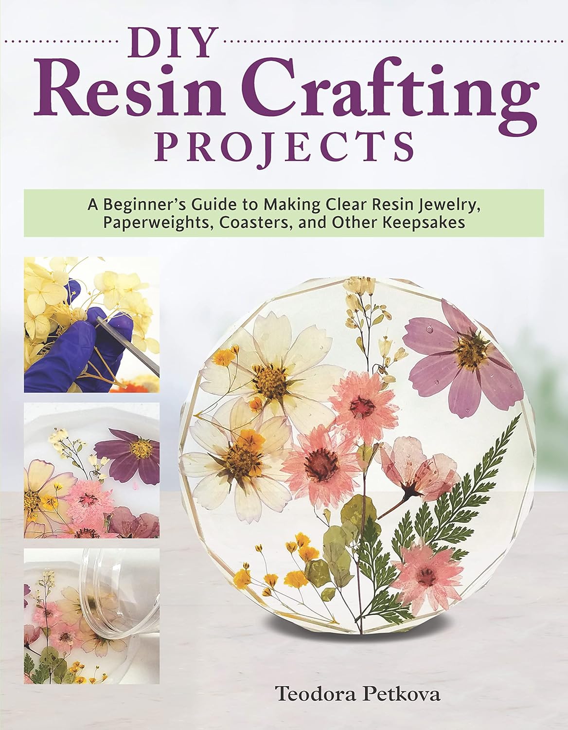 DIY Resin Crafting Projects: A Beginner\'s Guide to Making Clear Resin Jewelry, Paperweights, Coasters, and Other Keepsakes (Fox Chapel Publishing) Preserve Flowers, Feathers, Shells, Bugs, and More